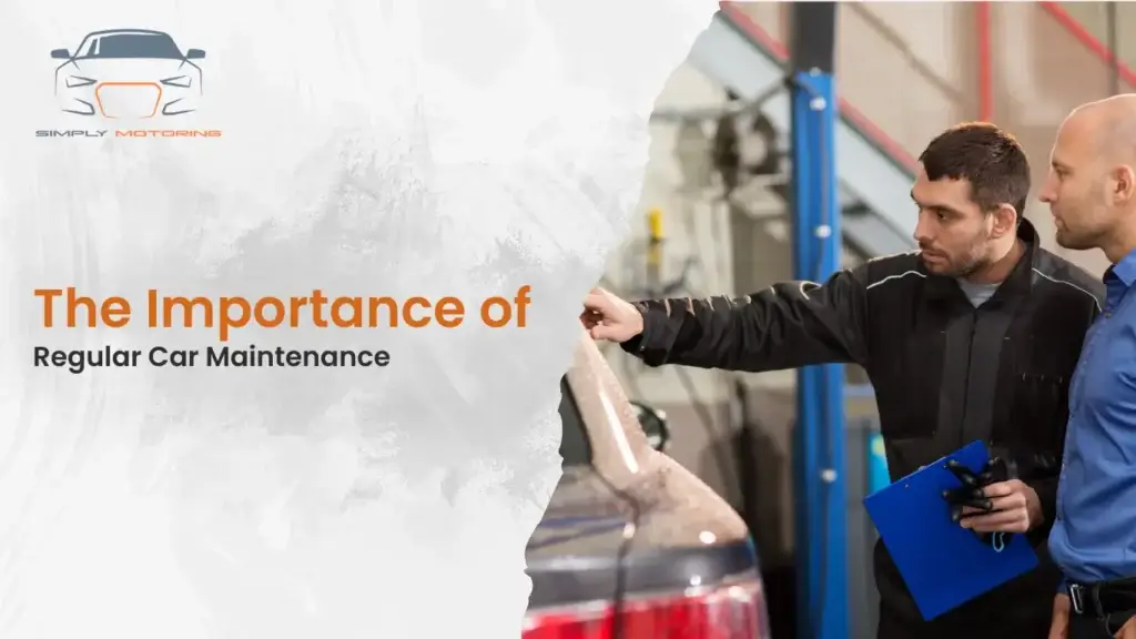 The Importance of Regular Car Maintenance