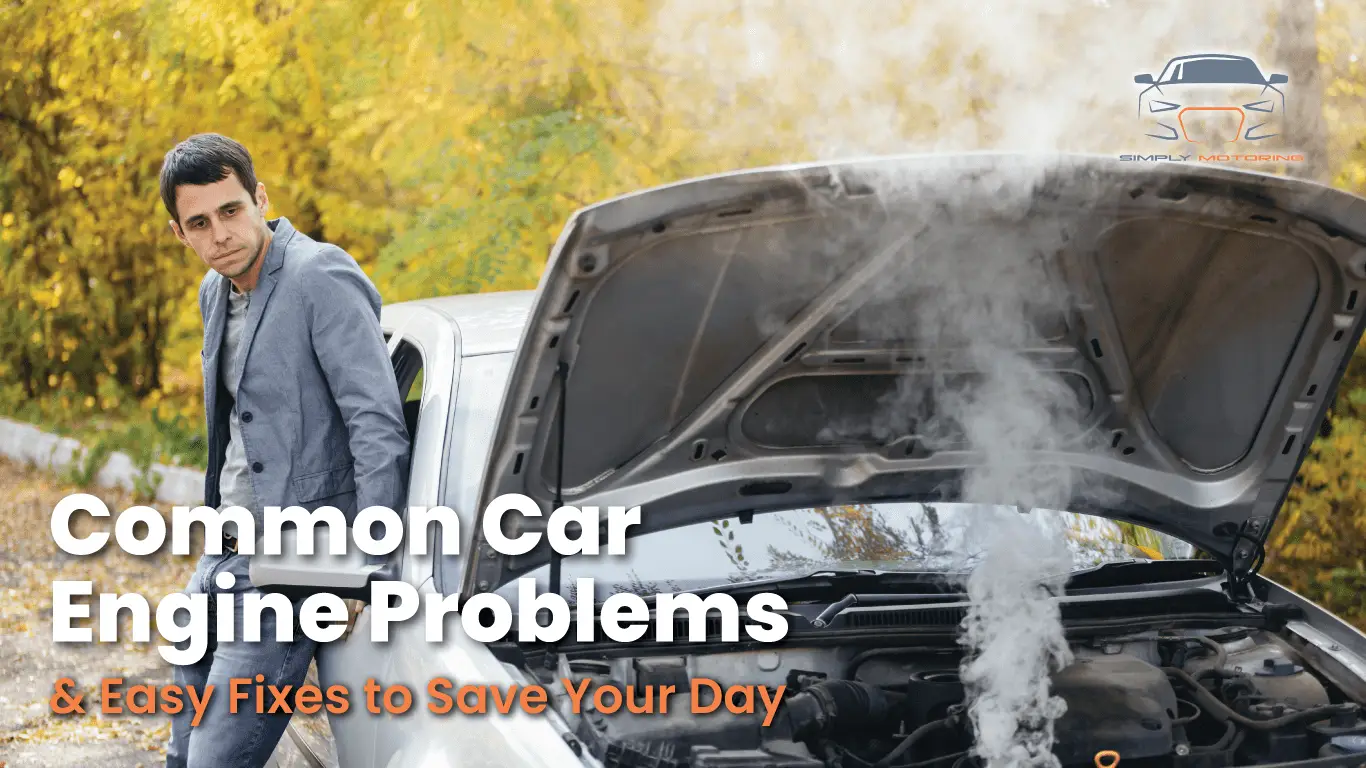 Common Car Engine Problems and Easy Fixes